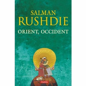 Orient, Occident by Salman Rushdie