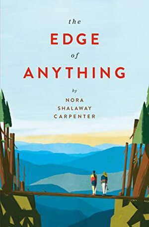 The Edge of Anything by Nora Shalaway Carpenter