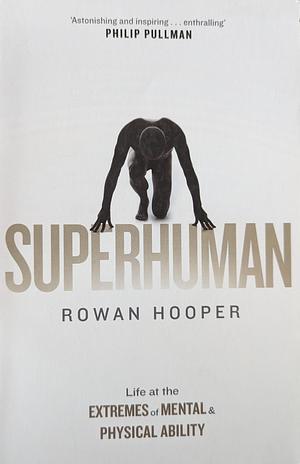 Superhuman by Rowan Hooper, Rowan Hooper