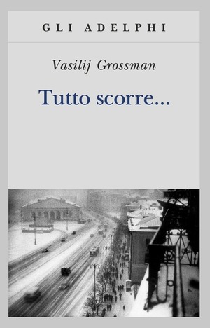 Tutto scorre... by Vasily Grossman