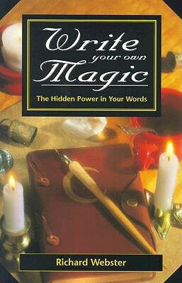Write Your Own Magic: The Hidden Power in Your Words by Joan Willis, Richard Webster