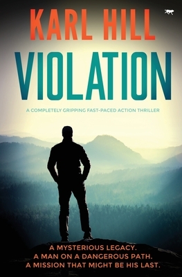 Violation: a completely gripping fast paced action thriller by Karl Hill