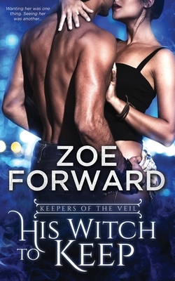 His Witch To Keep by Zoe Forward