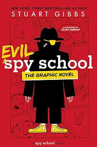 Evil Spy School: The Graphic Novel by Stuart Gibbs