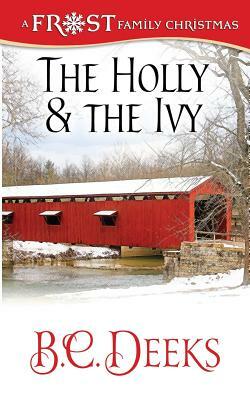 The Holly & The Ivy by B.C. Deeks
