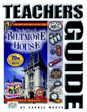 The Mystery of Biltmore House Teacher's Guide by Carole Marsh