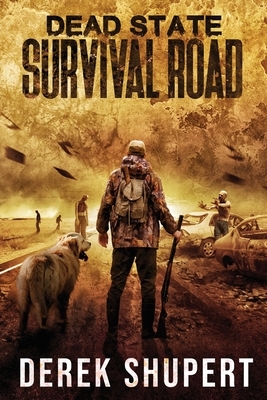 Dead State: Survival Road by Derek Shupert