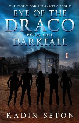 Eye of the Draco: Darkfall by Kadin Seton