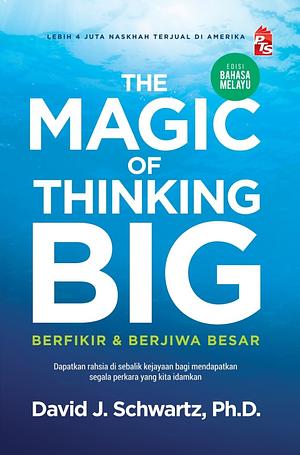 The Magic of Thinking Big (Edisi Terkini) by David J. Schwartz, PH.D.