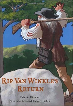 Rip Van Winkle's Return by Leonard Everett Fisher, Eric A. Kimmel