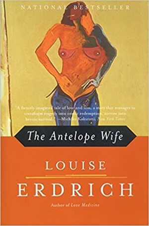 The Antelope Wife by Louise Erdrich