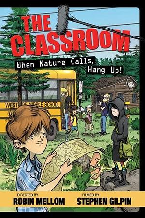 The Classroom: When Nature calls hang up! by Robin Mellom