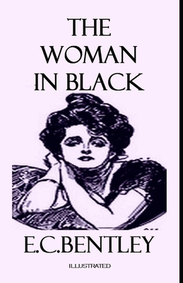 The Woman in Black Illustrated by E. C. Bentley