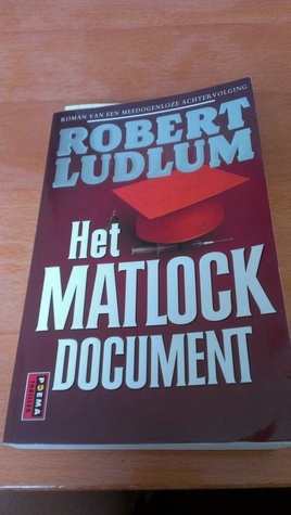 Het Matlock document by Jaeger, Gerhard, Pete Teboskins, Robert Ludlum, Marleen Verhoef
