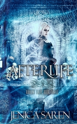 Afterlife by Jenica Saren
