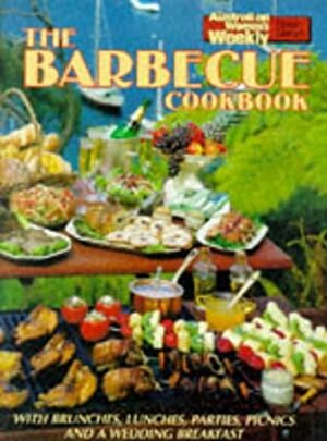 The Barbecue Cookbook (Australian Women's Weekly Home Library) by Maryanne Blacker