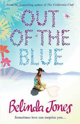Out of the Blue: the perfect summer read – a delightful and deliciously funny rom-com about secret (and not so secret!) desires by Belinda Jones