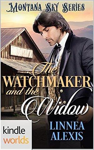 The Watchmaker and the Widow by Linnea Alexis, Linnea Alexis
