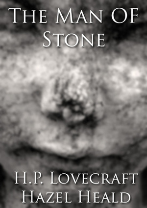 The Man of Stone by H.P. Lovecraft