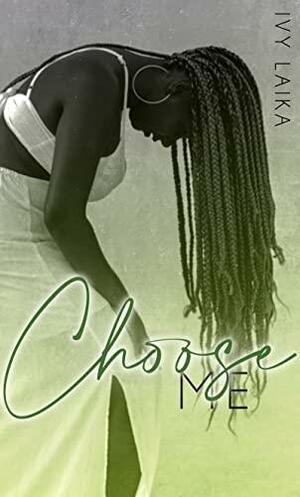 Choose Me by Ivy Laika