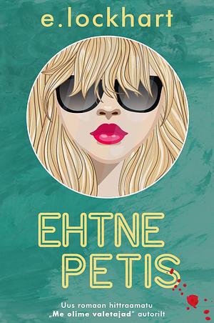 Ehtne petis by E. Lockhart