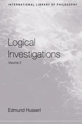 Logical Investigations: Volume II by Edmund Husserl