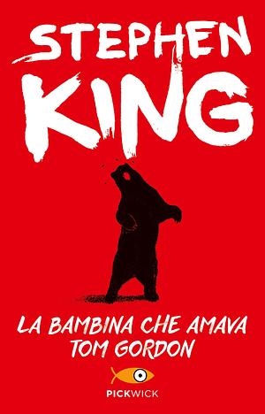 La bambina che amava Tom Gordon by Stephen King