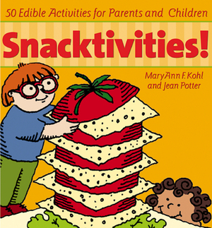 Snacktivities: 50 Edible Activities for Parents and Children by Maryann Kohl