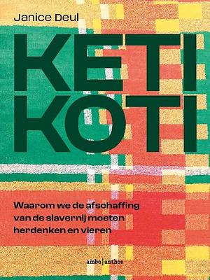 Keti Koti: Waarom we de afschaffing van de slavernij moeten herdenken en vieren by Janice Deul