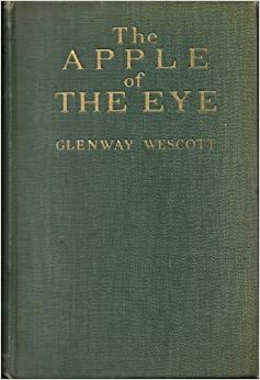 The Apple of the Eye by Glenway Wescott
