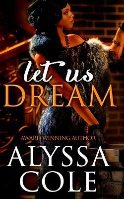 Let Us Dream by Alyssa Cole