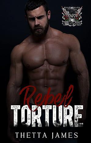 Rebel Torture by Thetta James