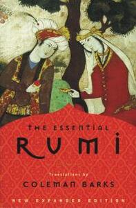 The Essential Rumi by John Moyne, Coleman Barks, Rumi