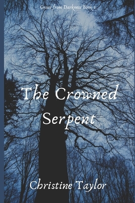 The Crowned Serpent by Christine Taylor