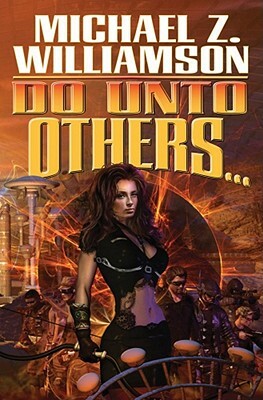 Do Unto Others... by Michael Z. Williamson
