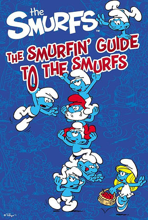 The Smurfin' Guide to the Smurfs by Elizabeth Dennis Barton