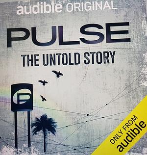 Pulse The Untold Story by Trevor Aaronson