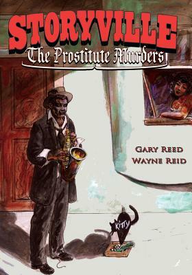 Storyville: The Prostitute Murders by Gary Reed