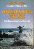 Breaking Free: Self Reparenting For A New Life by Muriel James