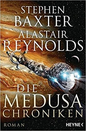 Die Medusa-Chroniken by Stephen Baxter, Alastair Reynolds