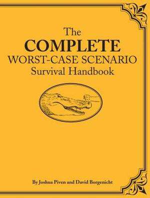 The Complete Worst-Case Scenario Survival Handbook [With CDROM] by Joshua Piven, David Borgenicht