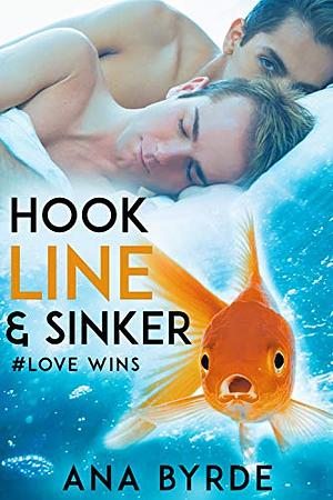 Hook, Line & Sinker by Ana Byrde