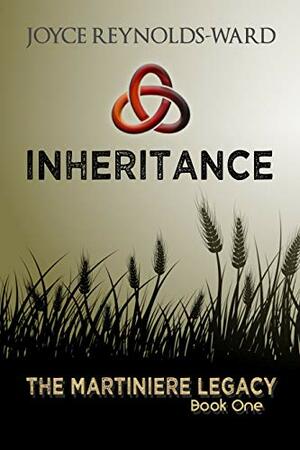 Inheritance: The Martiniere Legacy Book One by Joyce Reynolds-Ward