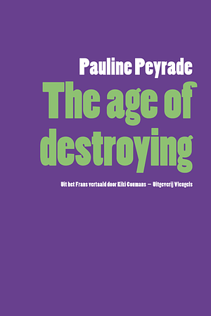The age of destroying by Pauline Peyrade