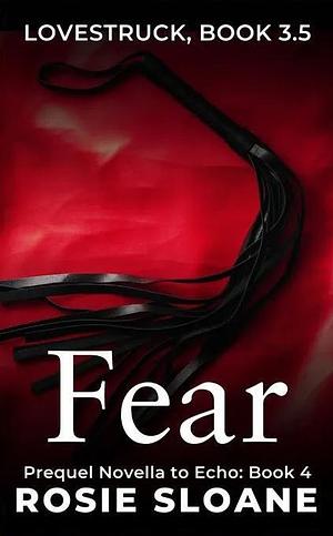Fear by Rosie Sloane