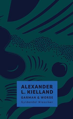 Garman & Worse by Alexander L. Kielland