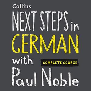 Next Steps in German with Paul Noble by Paul Noble