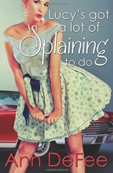 Lucy's got a lot of 'Splaining to do by Ann DeFee