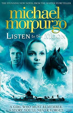 Listen to the Moon by Michael Morpurgo