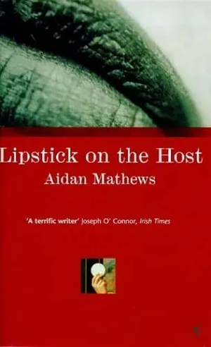 Lipstick on the Host by Aidan Carl Mathews